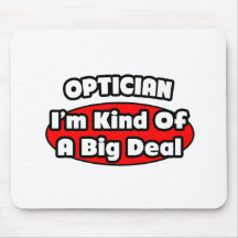 Optician .. Big Deal Mouse Pads