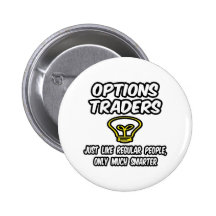 Options Traders...Regular People, Only Smarter Button
