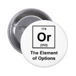 Or, The Element of Options Pinback Button