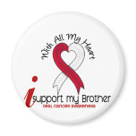 ORAL CANCER I Support My Brother magnets