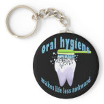 Oral Hygiene Makes Life Less Awkward keychains