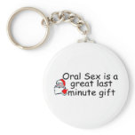 Oral Sex Is A Great Last Minute Gift keychains