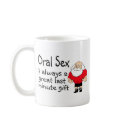 Oral Sex Is Always A Great Last Minute Gift mugs
