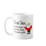 Oral Sex Is Always A Great Last Minute Gift mugs