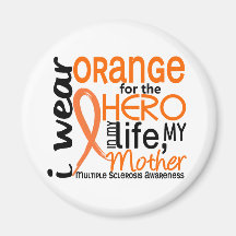 Orange For Hero 2 Mother MS Multiple Sclerosis Fridge Magnet