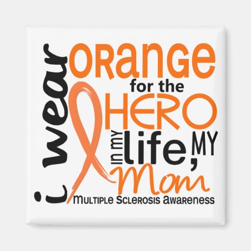 Orange For Hero 2 Mum MS Multiple Sclerosis Refrigerator Magnets