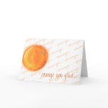 Orange you glad? Card