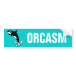 Orcasm bumper stickers