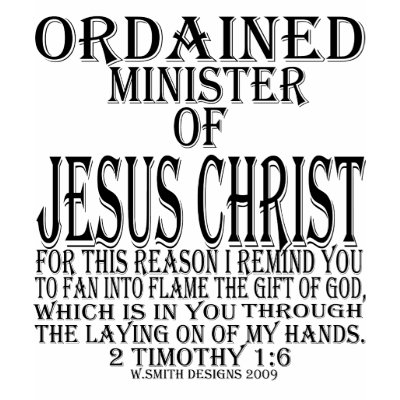 Ordained Minister for Jesus Christ Shirts by mrwil1