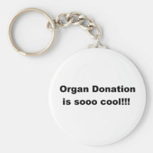 Organ Donation is sooo cool!!! Key Chain