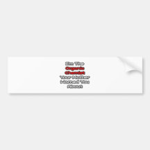 Organic Chemist...Mother Warned You About Bumper Stickers