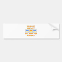 Organic Chemist ... Will Work For Cupcakes Bumper Stickers