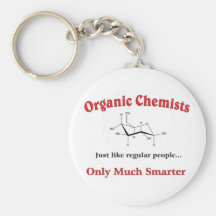 Organic Chemists just like regular people Key Chains