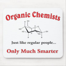 Organic Chemists just like regular people Mouse Mat