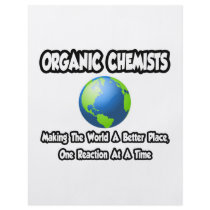 Organic Chemists...Making the World a Better Place