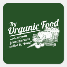 Organic Food - your grandparents called it "food" Sticker