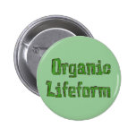 Organic Lifeform Pinback Buttons