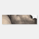 Organically Grown Bumper Sticker