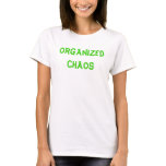Organised Chaos t-shirts