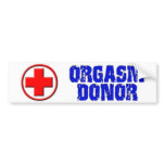 ORGASM DONOR bumper stickers
