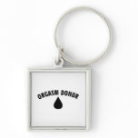 Orgasm Donor keychains