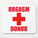 Orgasm Donor mousepads