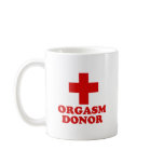 ORGASM DONOR mugs