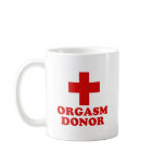 ORGASM DONOR mugs
