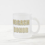 Orgasm Donor Sexy T-shirts and Gifts Coffee Mugs