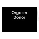 ORGASM DONOR T-shirt cards