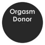 ORGASM DONOR T-shirt stickers