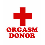 Orgasm donor t-shirts