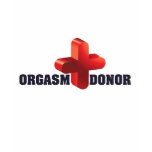 ORGASM DONOR t-shirts