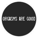 orgasms are good stickers