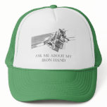 Original "Ask Me About My Iron Hand"  Cap hats