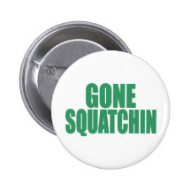 Original & Best-Selling Bobo GONE SQUATCHIN Green Pin