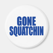 Original & Best-Selling Bobo's GONE SQUATCHIN Blue Fridge Magnet