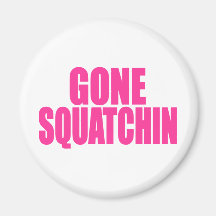 Original & Best-Selling Bobo's GONE SQUATCHIN Refrigerator Magnets