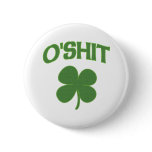 O'Shit Irish Shamrock Pin