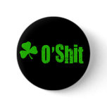 O'Shit St. Patrick's Day T-shirts & Gifts buttons