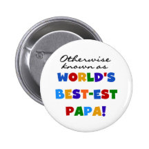 Otherwise Known Best-est Papa Tshirts and Gifts Button