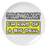 Otolaryngologist .. I'm Kind of a Big Deal Party Plates