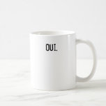 Oui. Coffee Coffee Mug