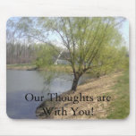 Our Thoughts are With You! mousepads