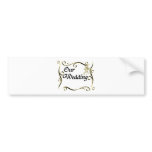 Our Wedding bumper stickers
