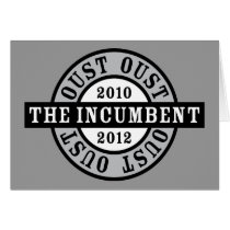 Oust the Incumbent 2010 and 2012a Greeting Cards