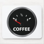 Out of Coffee Fuel Gauge mousepads