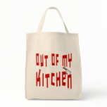 Out of My Kitchen Funny Cook Slogan Tote Bag