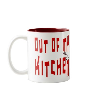 Out of My Kitchen Saying Customisable Mug by momsretro