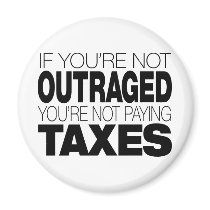 Outraged at Taxes
